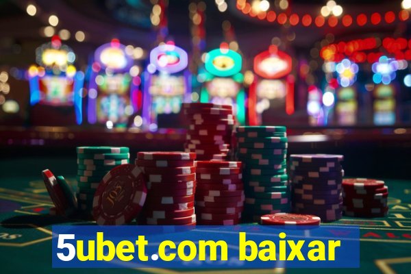 5ubet.com baixar